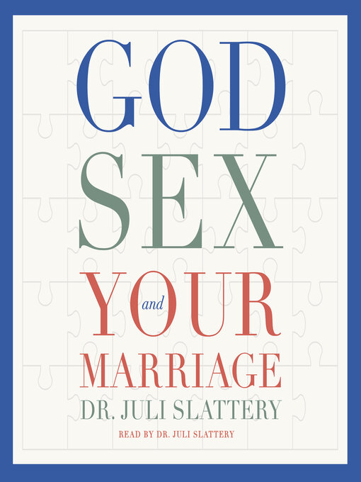 Title details for God, Sex, and Your Marriage by Juli Slattery - Available